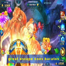 great escape voos baratos